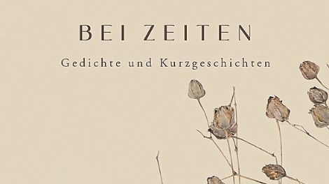 Wilhelm Bruners: Bei Zeiten. Gedichte und Kurzgeschichten (c) Tyrolia-Verlag