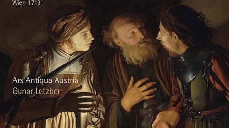 Wiener Spezialität (c) Johann Joseph Fux: Ges`u Cristo negato da Pietromit dem Ensemble Ars Antiqua Austria, Gunar Letzbor u. a.,